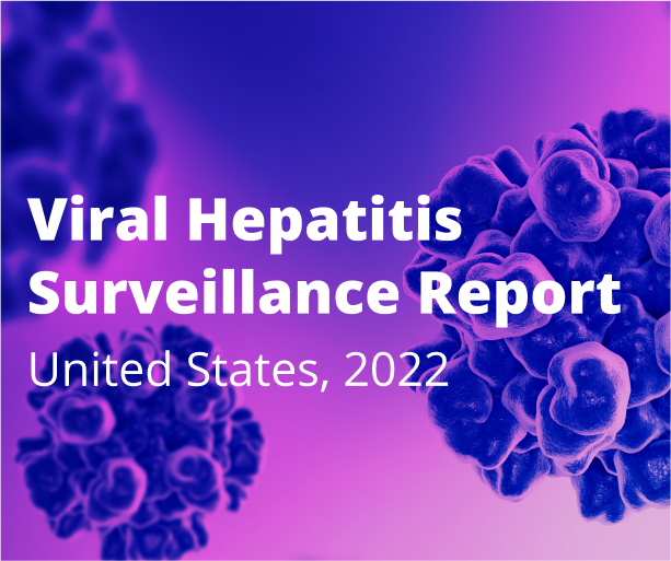 Viral hepatitis surveillance report 2022