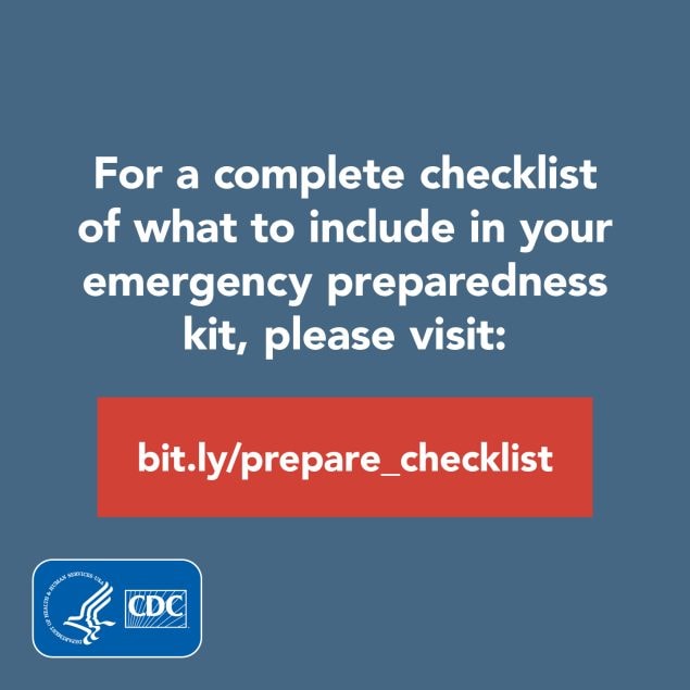 For a complete checklist of what to include in your emergency prepardness kit, visit bit.ly/prepare_checklist