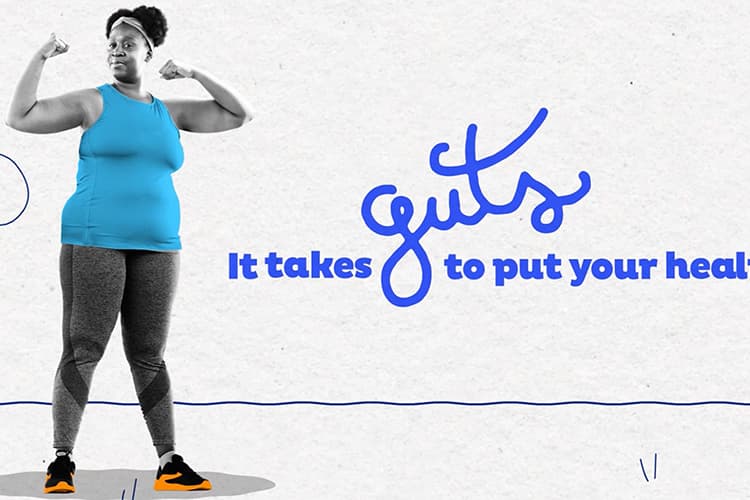 A woman showing her muscles next to the phrase "It takes guts to put your health first."