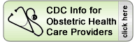 CDC Info for Obstetric Health Care Providers