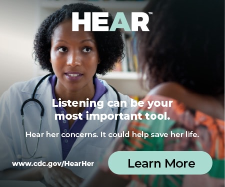 Hear her-Listening can be your most important tool. Her hear concerns. It could help save her life