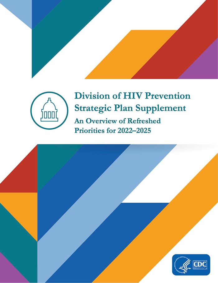 Division of HIV Prevention Strategic Plan Supplement An Overview of Refreshed Priorities for 2022–2025