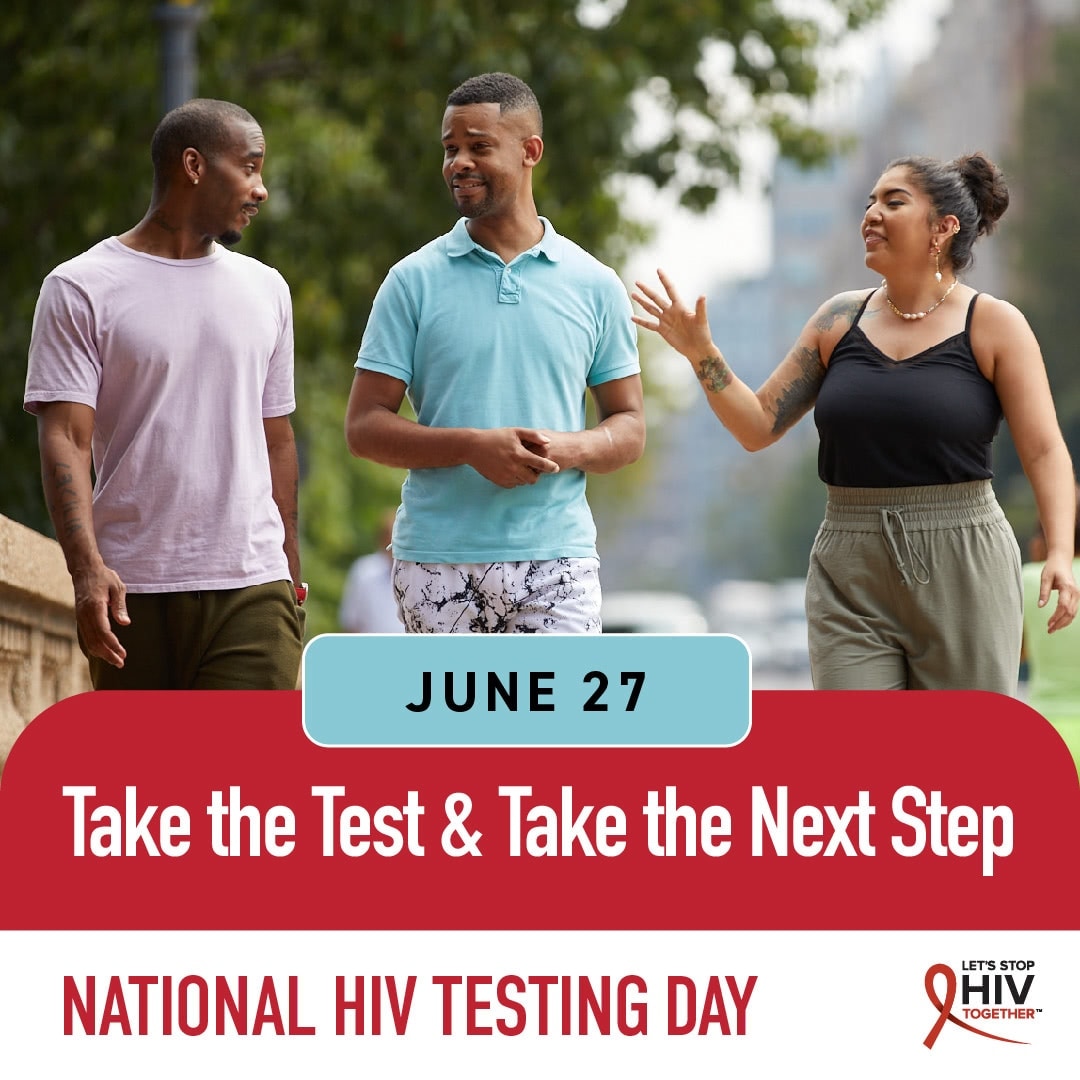 Take the Test & Take the Next Step. National HIV Testing Day — June 27