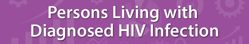 HIV Surveillance - Persons Living with Diagnosed HIV Infection