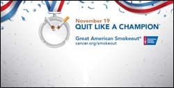 The 40th Annual Great American Smokeout will be held on November 19, 2015.