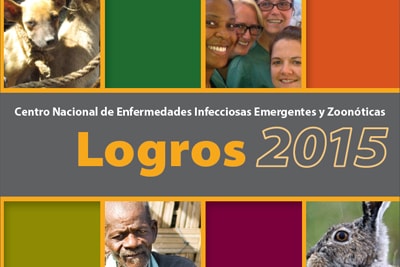 Centro Nacional de Enfermedades Infecciosas Emergentes y ZoonÃ³ticas Logros 2015
