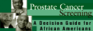 Prostate Cancer Screening: A Decision Guide for African Americans