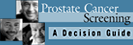 Prostate Cancer Screening: A Decision Guide