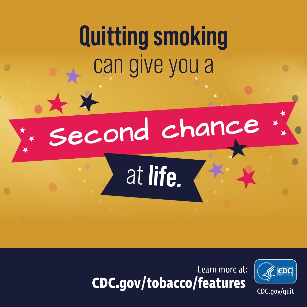 Quitting Smoking can give you a second chance at life.