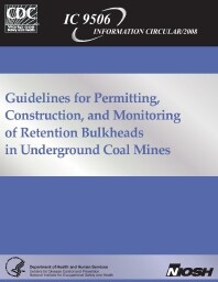 Image of publication Guidelines for Permitting, Construction, and Monitoring of Retention Bulkheads in Underground Coal Mines