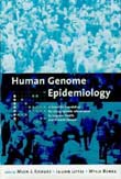 Cover of Human Genome Epidemiology: A Scientific Foundation for Using Genetic Information to Improve Health and Prevent Disease