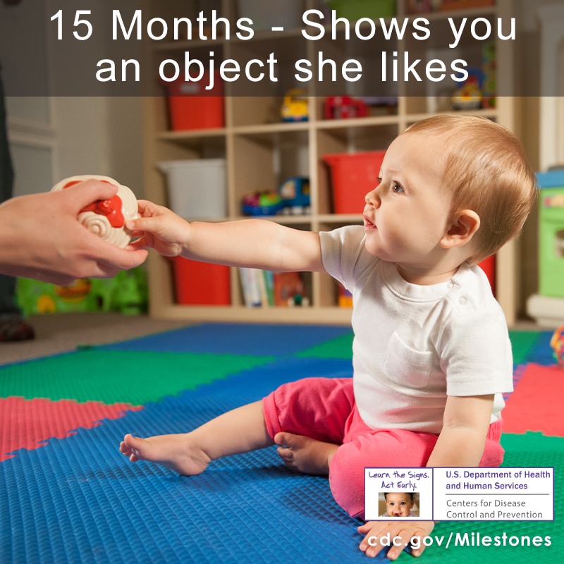 15 Month - Shows you an object she likes