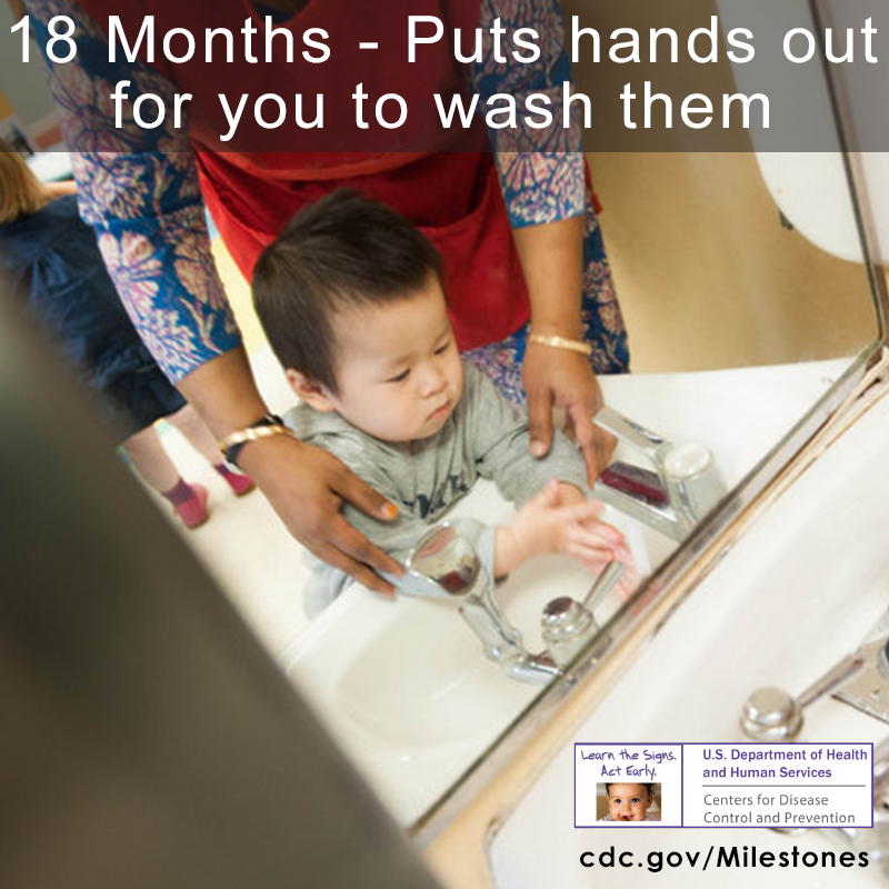 18 Months_puts hands out for you to wash them
