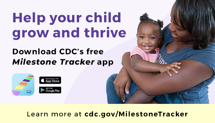 Mother holds her baby in an embrace and text reads "Help your child grow and thrive. Download CDC's Free