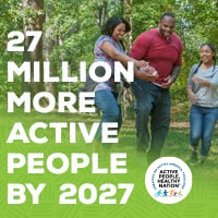 Active People, Healthy Nation℠ is a national initiative to help 27 million Americans become more physically active by 2027.