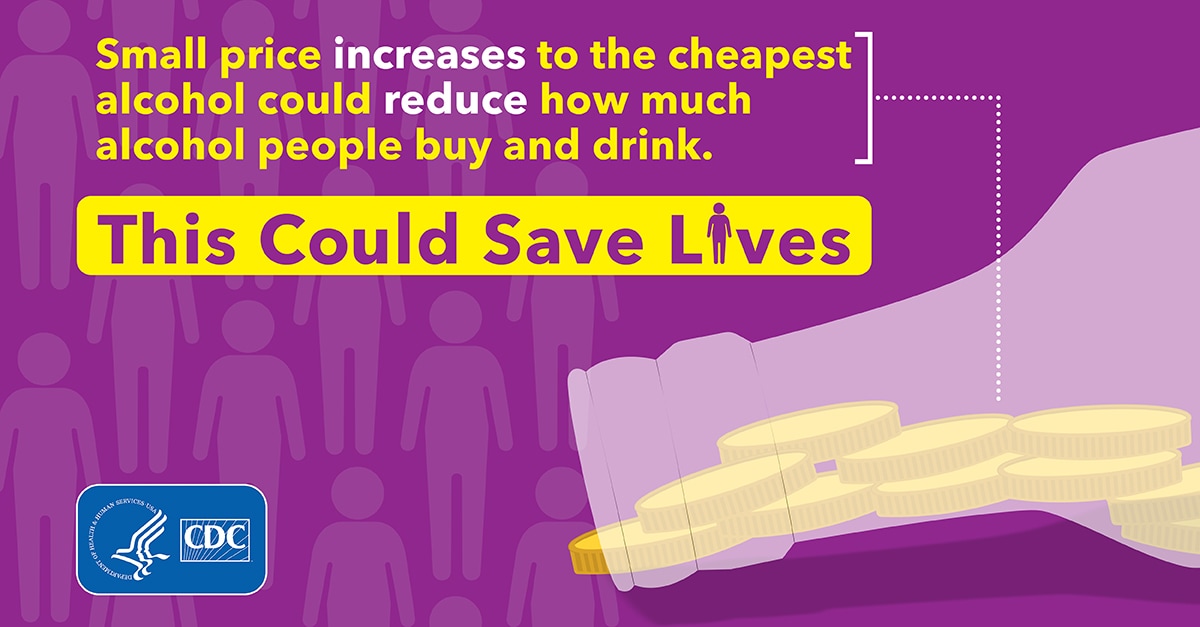 Infographic showing coins flowing out of an alcohol bottle. Human figures in background. Text reads “small price increases to the cheapest alcohol could reduce how much alcohol people buy and drink. This could save lives.”