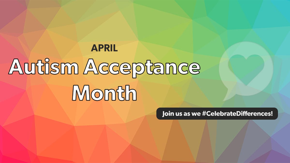 Abril es el Mes de Aceptación del Autismo, ¡únase a nosotros mientras #CelebramosLasDiferencias!