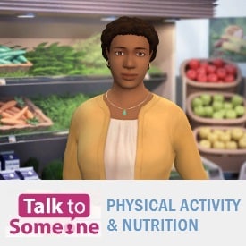 Linda with the text Talk to Someone: Physical Activity and Nutrition
