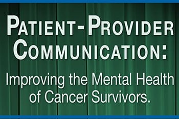 Patient-Provider Communication: Improving the Mental Health of Cancer Survivors