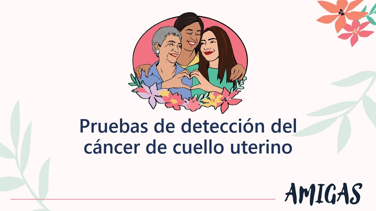 Logotipo de AMIGAS al inicio de la presentación con la frase pruebas de detección del cáncer de cuello uterino