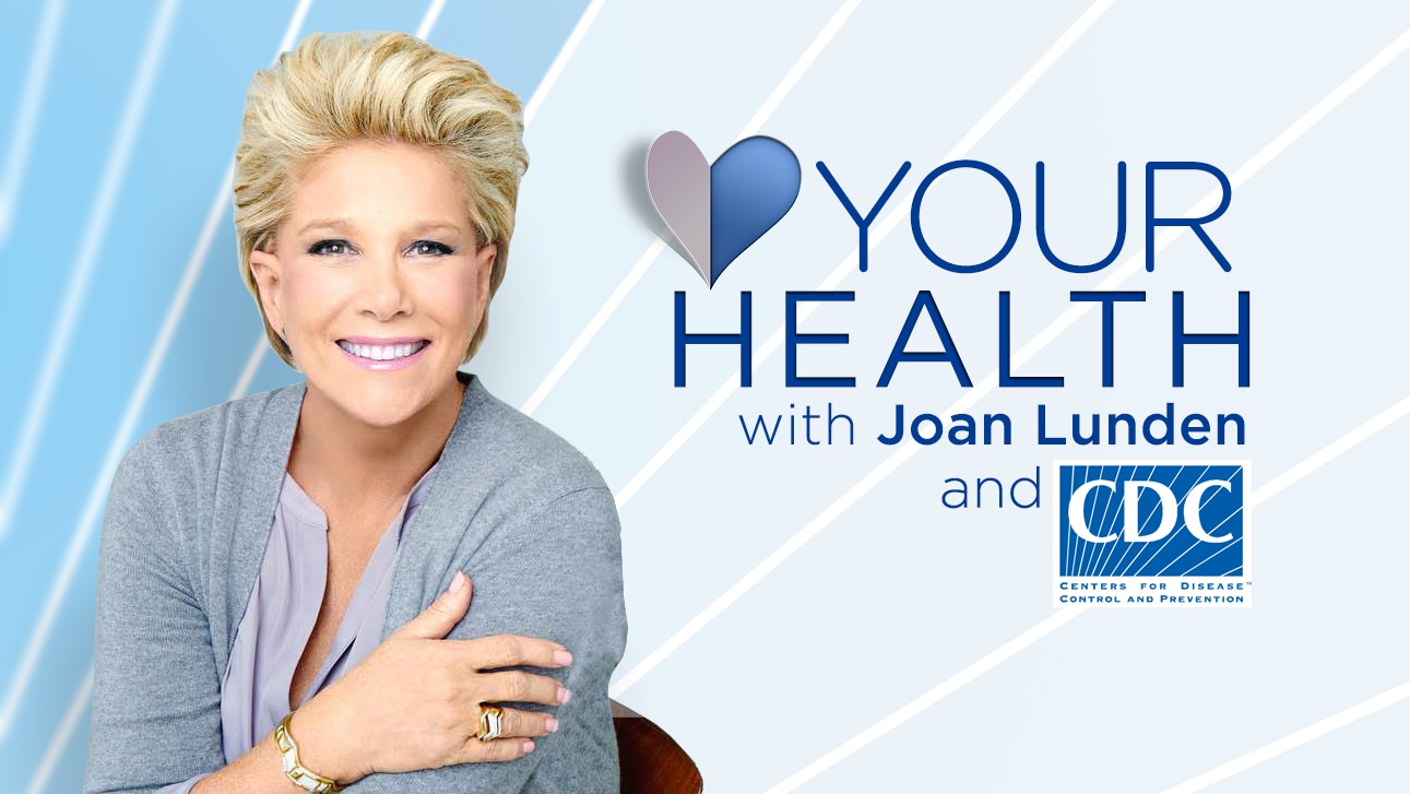 Your health with Joan Lunden and CDC