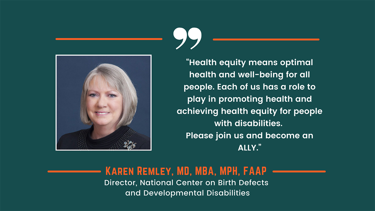 A quote by Karen Remley promoting health equity for people with disabilities.