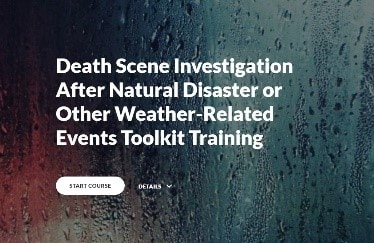First slide of the Death Scene Investigation After Natural Disaster or Other Weather-Related Events Toolkit Training