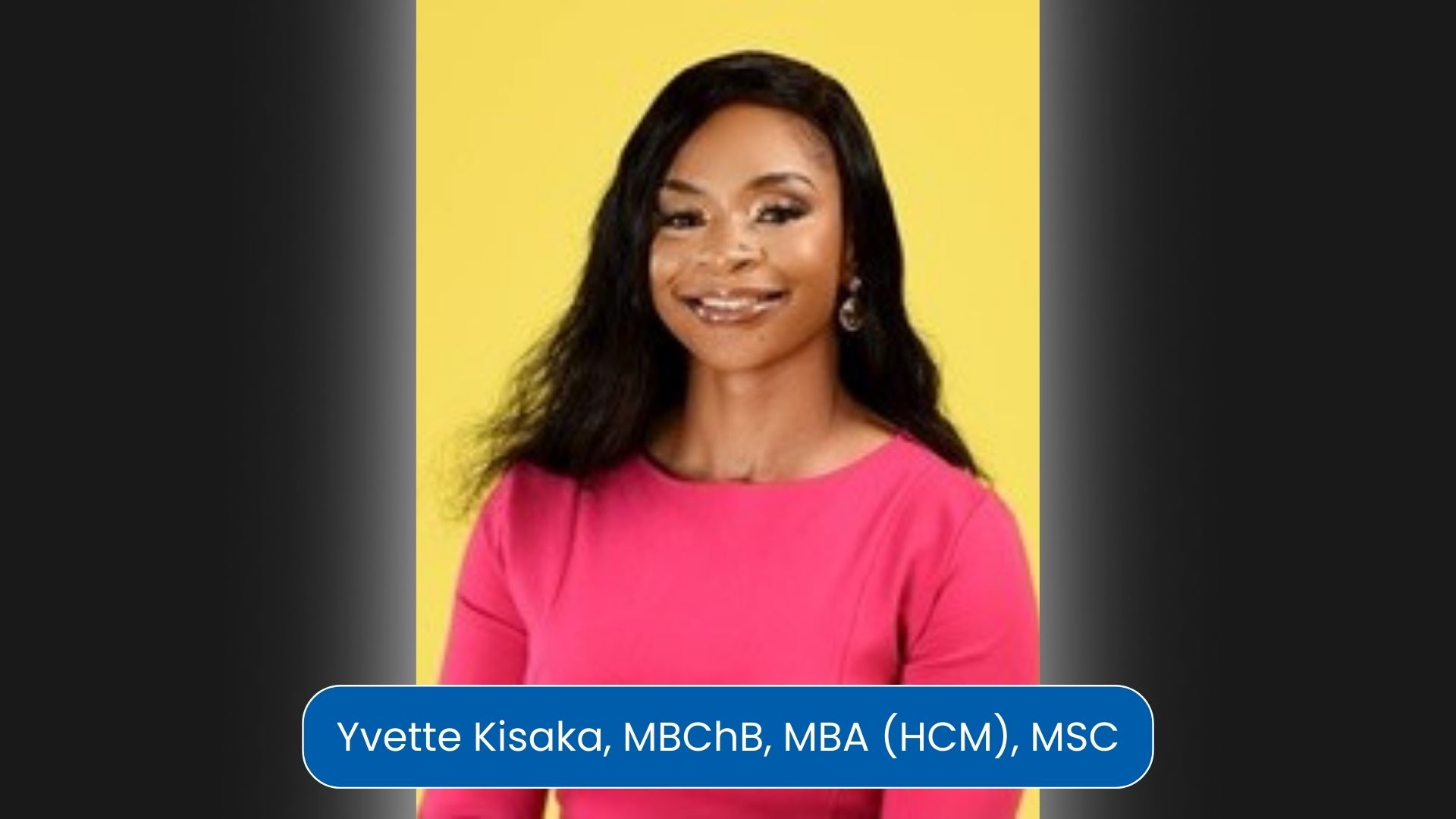 Yvette Kisaka, MBChB, MBA (HCM), MSC