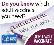 CDC ad prompting adults to take a quiz to find out which vaccines they need, urging to vaccinate now.