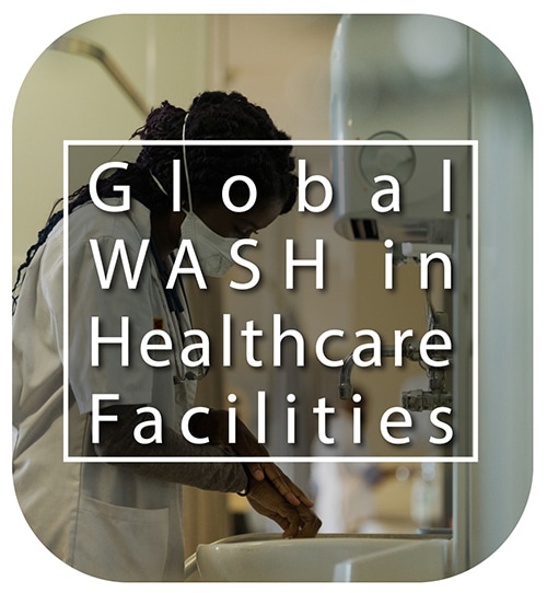 Global WASH in healthcare facilities