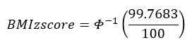 data-file-formula11 BMI z-score equals the inverse CDF of the standard normal distribution of the quotient of 99.7683 divided by 100.