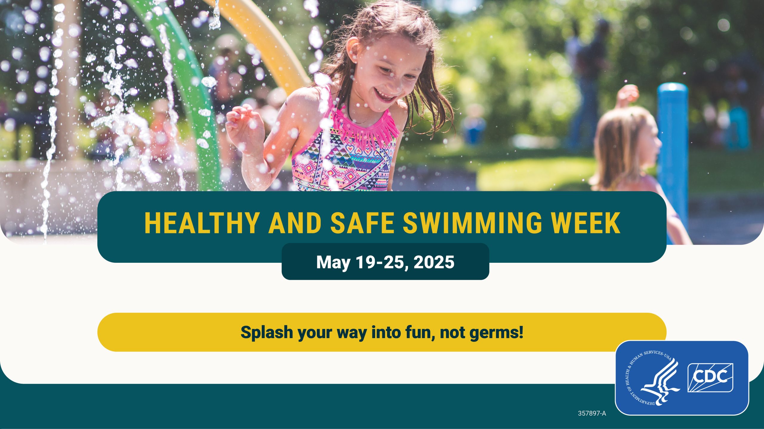 Girl playing in splash pad with Healthy and Safe Swimming Week text across the picture