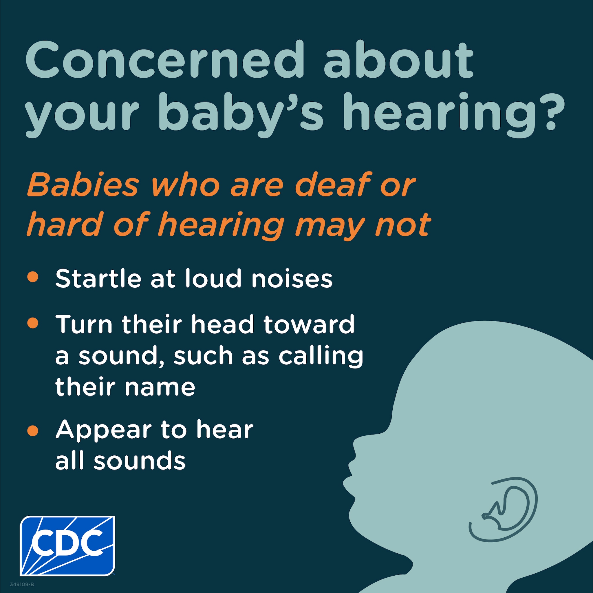 Illustration of a baby with their head turned. Text says that babies who are deaf or hard of hearing may not startle at loud noises, turn their head toward a sound, or appear to hear all sounds.