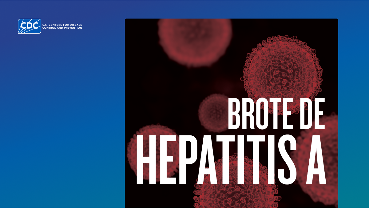 Poster in Spanish showing details around a hepatitis A outbreak among persons who inject drugs