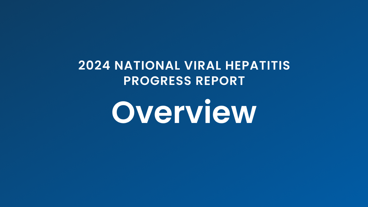 CDC 2024 National Viral Hepatitis Progress Report Overview
