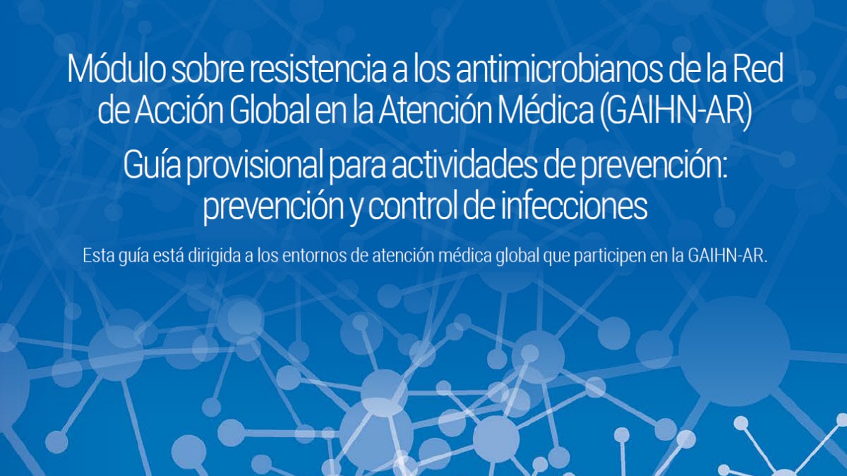 GAIHN-AR - Guía provisional para actividades de prevención: prevención y control de infecciones (PCI)