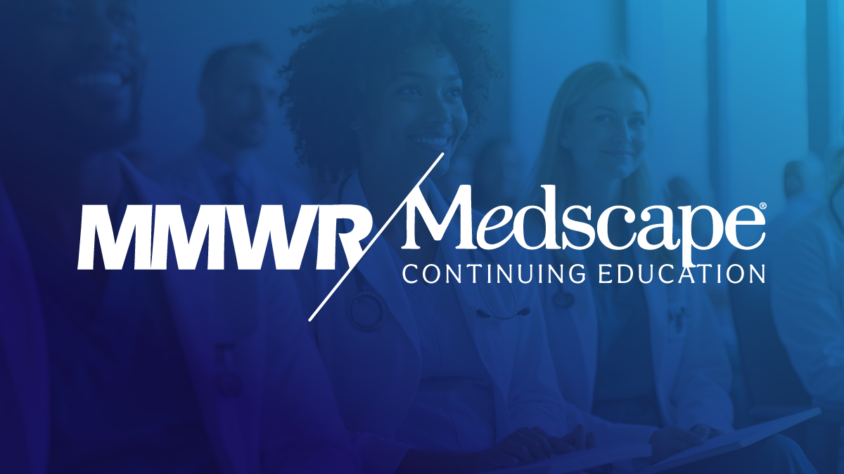 The image shows a group of healthcare providers with text overlay that reads, &ldquo;MMWR/Medscape continuing education.&rdquo;