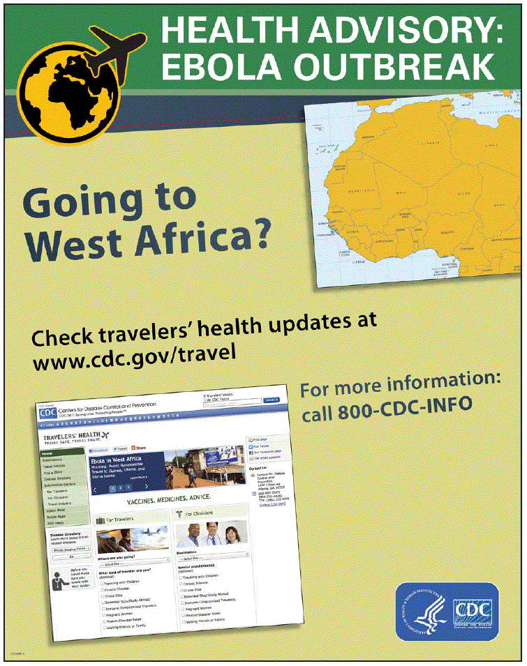 su6503a9f2.gif Messages displayed on posters in United States airports for persons traveling to countries with Ebola outbreaks advised them to look for health information on the CDC Travelers’ Health Website (http://www.cdc.gov/travel) or to call CDC’s public information hotline (800-CDC-INFO). Messages displayed for travelers leaving countries with Ebola outbreaks and for travelers from those countries arriving in the United States advised the travelers to watch for symptoms for 21 days, to call a doctor if they felt sick, and to tell the doctor they had recently been in a country with Ebola.