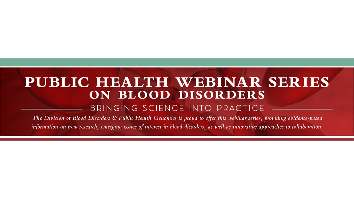 Public Health Webinar Series on Blood Disorders