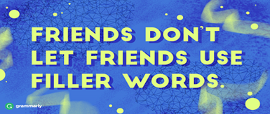 Friends Don't Let Friends Use Filler Words