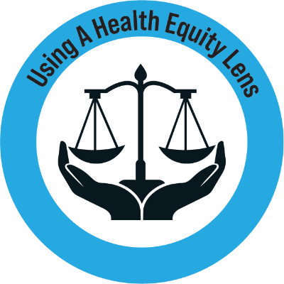 Graphic of hands holding a justice scale, above the graphic are words Using a Health Equity Lens.