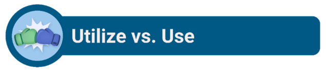Utilize vs. Use