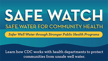 Safe Water For Community Health Safe Watch Ehs Cdc - 