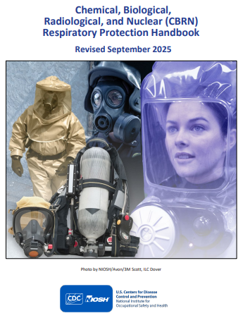 Cover page for publication 2025-111, Chemical, Biological, Radiological, and Nuclear (CBRN) Respiratory Protection Handbook, Revised September 2025 Cover page for publication 2025-111, Chemical, Biological, Radiological, and Nuclear (CBRN) Respiratory Protection Handbook, Revised September 2025