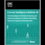 Cover of NIOSH Current Intelligence Bulletin 60: Interim Guidance for Medical Screening and Hazard Surveillance for Workers Potentially Exposed to Engineered Nanoparticles
