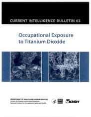 Cover of NIOSH Current Intelligence Bulletin 63: Occupational Exposure to Titanium Dioxide