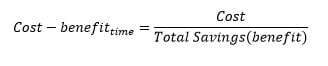 A math equation with cost benefit time on the left, and a quotient on the right made up of "cost" over "total savings (benefit)."