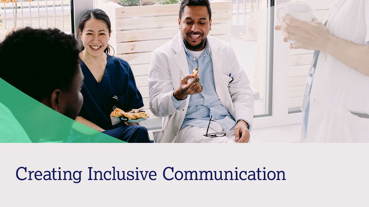 Healthcare workers take a break together with text "Creative Inclusive Communication."