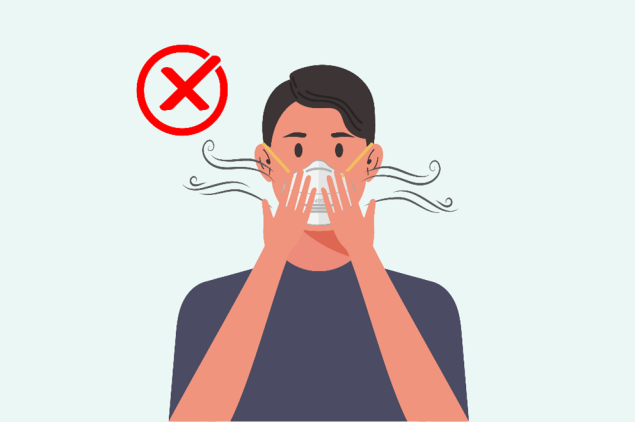 Person pressing respirator to face with breath escaping sides of respirator with a red x to show not to do this.