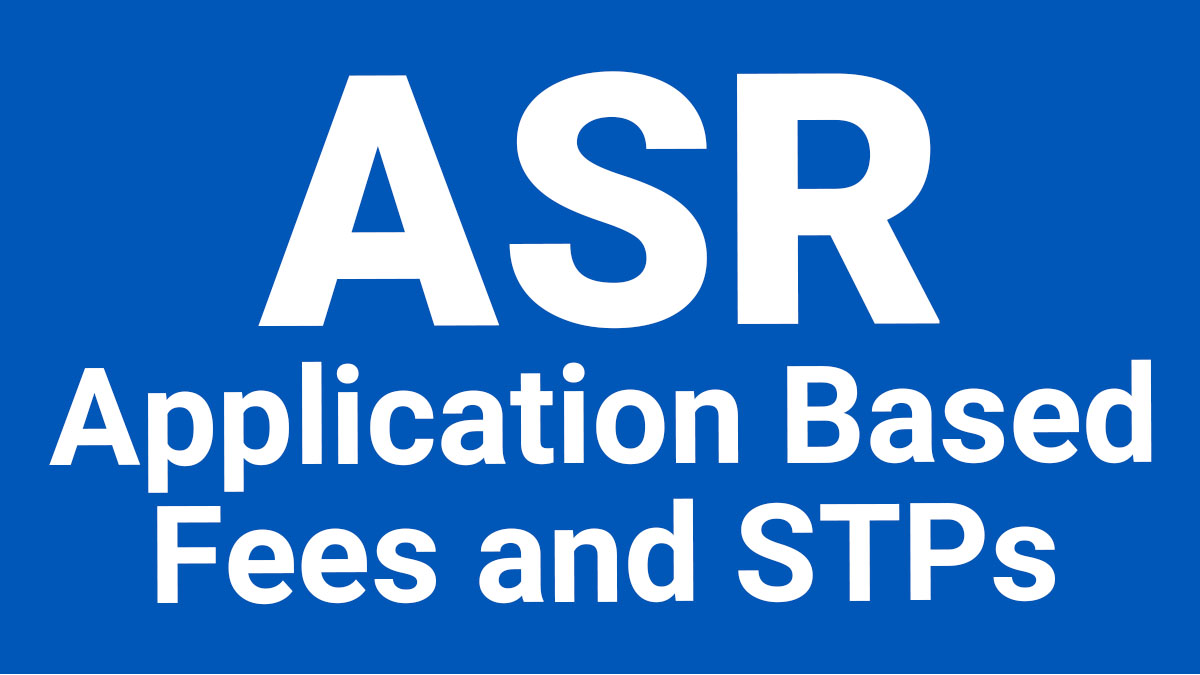 White text on blue background that states, ASR Application Based Fees and STPs